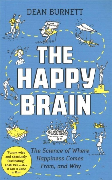 The Happy Brain : The Science of Where Happiness Comes From, and Why (Paperback, Main)