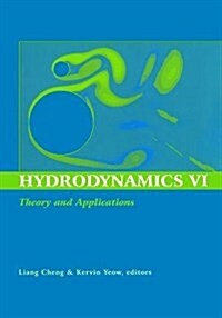 Hydrodynamics VI: Theory and Applications : Proceedings of the 6th International Conference on Hydrodynamics, Perth, Western Australia, 24-26 November (Hardcover)