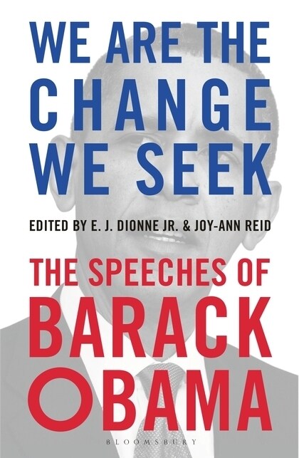We Are the Change We Seek : The Speeches of Barack Obama (Paperback)