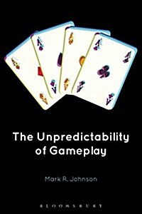 The Unpredictability of Gameplay (Hardcover)