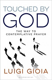 Touched by God : The Way to Contemplative Prayer (Paperback)
