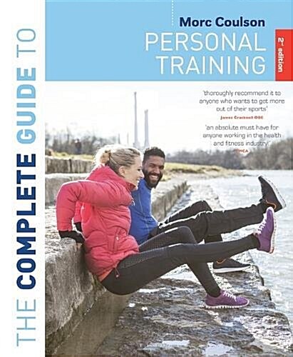 The Complete Guide to Personal Training: 2nd Edition (Paperback)