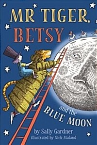 Mr Tiger, Betsy and the Blue Moon (Hardcover)