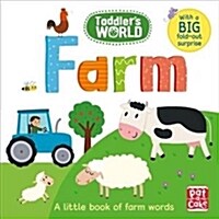 Toddlers World: Farm : A little board book of farm words with a fold-out surprise (Board Book)