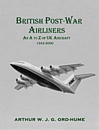 British Post-War Airliners : An A to Z of UK Aircraft 1945-2000 (Paperback)