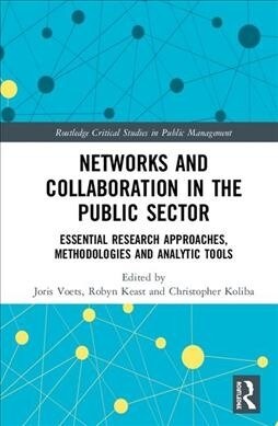 Networks and Collaboration in the Public Sector : Essential research approaches, methodologies and analytic tools (Hardcover)