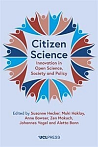 Citizen Science : Innovation in Open Science, Society and Policy (Paperback)