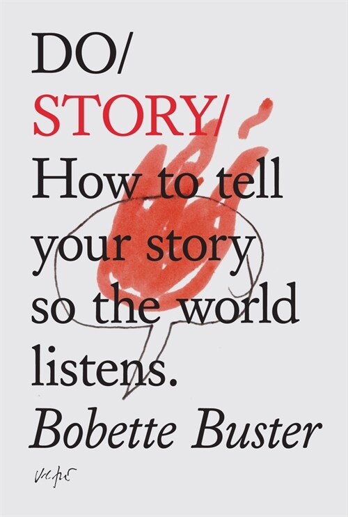 Do Story : How to Tell Your Story so the World Listens (Paperback)