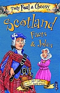 Truly Foul & Cheesy Scotland Facts and Jokes Book (Paperback, Illustrated ed)