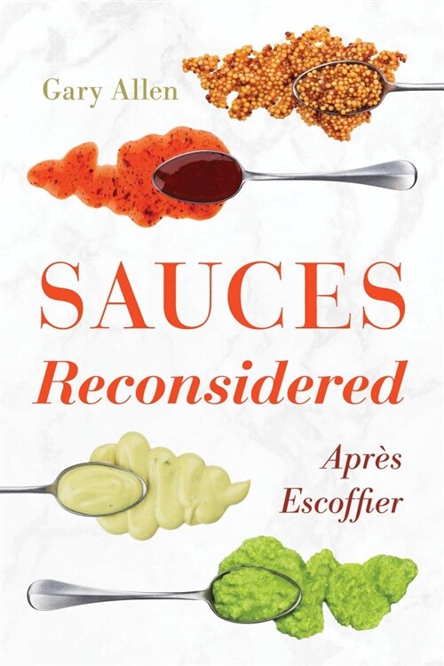 Sauces Reconsidered: Apr? Escoffier (Hardcover)