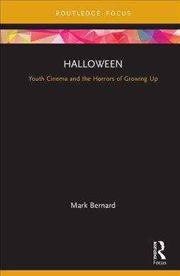 Halloween : Youth Cinema and the Horrors of Growing Up (Hardcover)