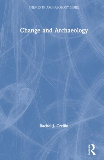 Change and Archaeology (Hardcover)