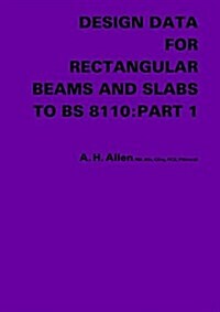 Design Data for Rectangular Beams and Slabs to BS 8110: Part 1 (Hardcover)