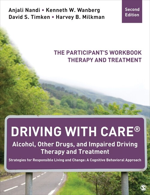 Driving with Care(r) Alcohol, Other Drugs, and Impaired Driving Therapy and Treatment Strategies for Responsible Living and Change: A Cognitive Behavi (Paperback, 2)