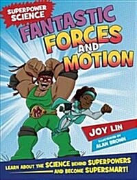 Superpower Science: Fantastic Forces and Motion (Hardcover)