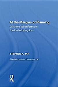 At the Margins of Planning: Offshore Wind Farms in the United Kingdom (Hardcover)
