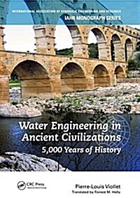 Water Engineering inAncient Civilizations : 5,000 Years of History (Hardcover)