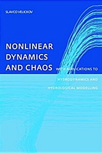 Nonlinear Dynamics and Chaos with Applications to Hydrodynamics and Hydrological Modelling (Hardcover)