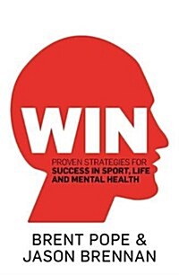 Win: Proven Strategies for Success in Sport, Life and Mental Health. (Paperback)