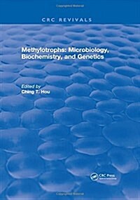 Methylotrophs : Microbiology. Biochemistry and Genetics (Hardcover)