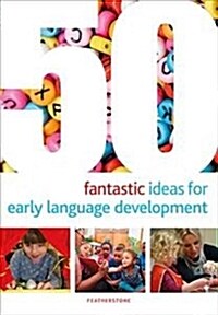 50 Fantastic Ideas for Early Language Development (Paperback)