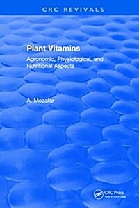 Plant Vitamins : Agronomic, Physiological, and Nutritional Aspects (Hardcover)
