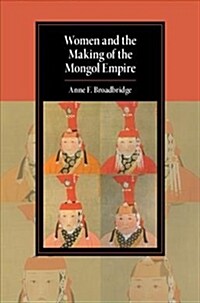 Women and the Making of the Mongol Empire (Hardcover)