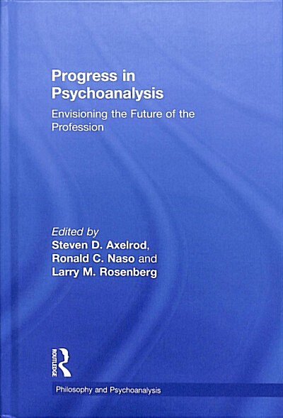 Progress in Psychoanalysis : Envisioning the future of the profession (Hardcover)