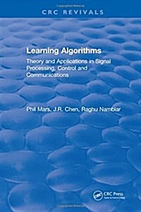 Learning Algorithms : Theory and Applications in Signal Processing, Control and Communications (Hardcover)