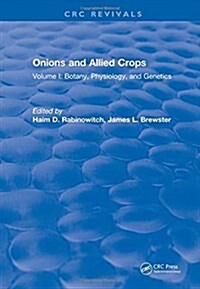 Onions and Allied Crops : Volume I: Botany, Physiology, and Genetics (Hardcover)