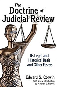 The Doctrine of Judicial Review : Its Legal and Historical Basis and Other Essays (Hardcover)