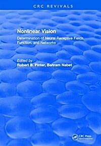 Nonlinear Vision: Determination of Neural Receptive Fields, Function, and Networks (Hardcover)