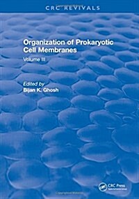 Organization of Prokaryotic Cell Membranes : Volume III (Hardcover)