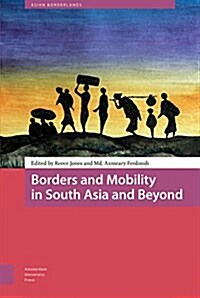 Borders and Mobility in South Asia and Beyond (Hardcover, 0)