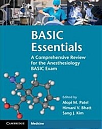 BASIC Essentials : A Comprehensive Review for the Anesthesiology BASIC Exam (Paperback)