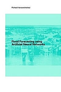 Flood Forecasting Using Artificial Neural Networks (Hardcover)