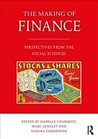 The Making of Finance : Perspectives from the Social Sciences (Paperback)