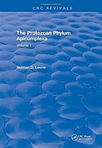 The Protozoan Phylum Apicomplexa : Volume 1 (Hardcover)