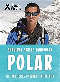 Bear Grylls Survival Skills: Polar (Paperback)