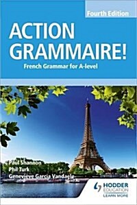 Action Grammaire! Fourth Edition : French Grammar for A Level (Paperback)