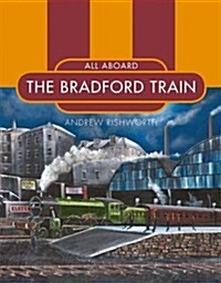 All Aboard the Bradford Train (Paperback)