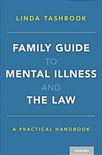 Family Guide to Mental Illness and the Law: A Practical Handbook (Paperback)