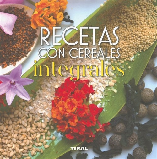 RECETAS CON CEREALES INTEGRALES (Paperback)