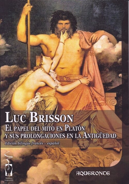 EL PAPEL DEL MITO EN PLATON Y SUS PROLONGACIONES EN LA ANTOGUEDAD (Paperback)