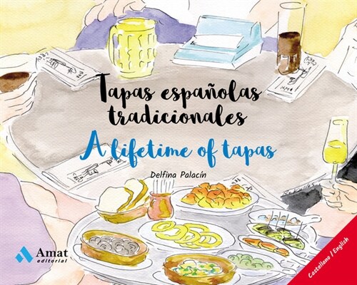 TAPAS ESPANOLAS TRADICIONALES - A LIFETIME OF TAPAS (Book)