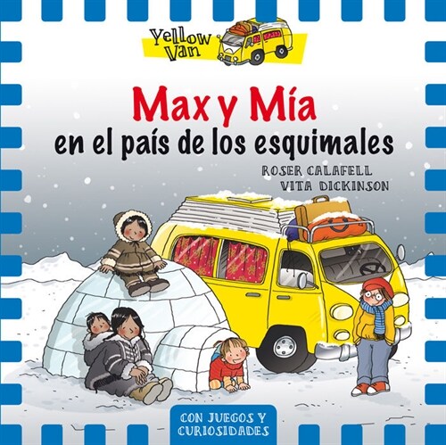 YELLOW VAN 7. MAX Y MIA EN EL PAISDE LOS ESQUIMALES (Paperback)