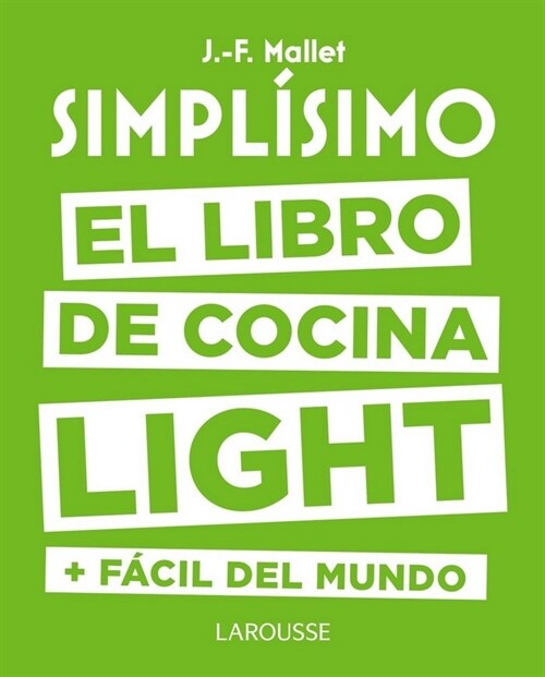 SIMPLISIMO. EL LIBRO DE COCINA LIGHT MAS FACIL DEL MUNDO (Hardcover)