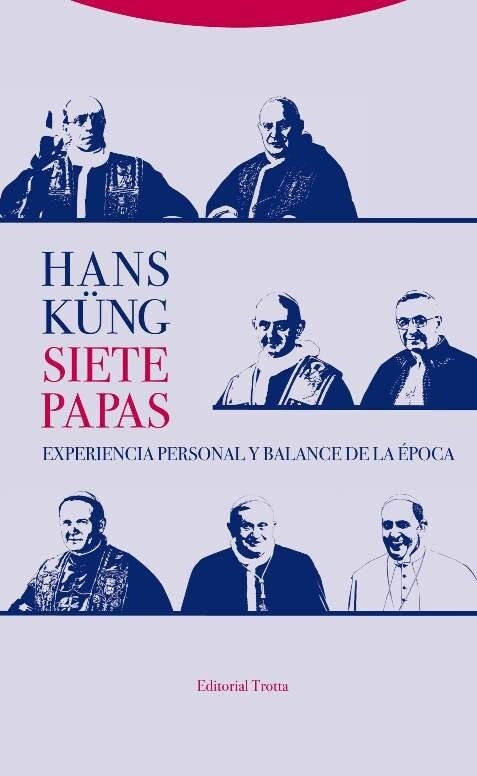 SIETE PAPAS: EXPERIENCIA PERSONAL Y BALANCE DE LA EPOCA (Paperback)