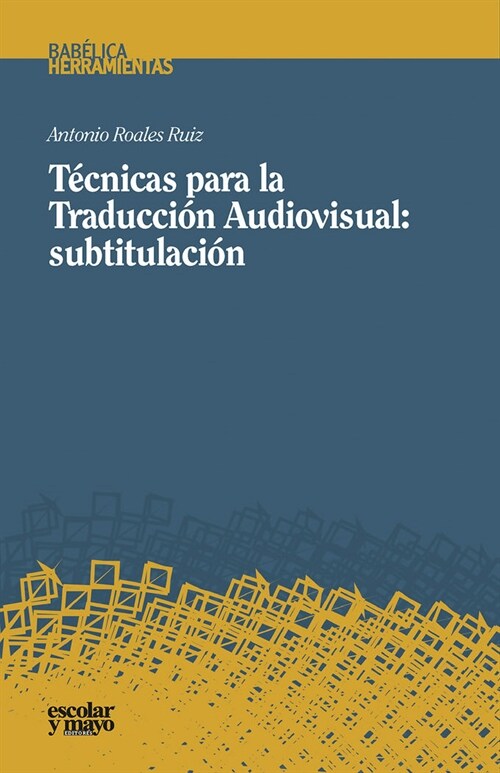 TECNICAS PARA LA TRADUCCION AUDIOVISUAL: SUBTITULACION (Book)