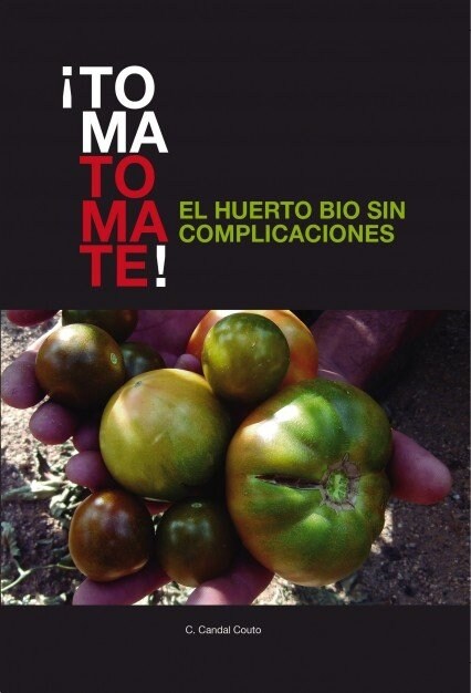 좹OMA TOMATE! EL HUERTO BIO SIN COMPLICACIONES (papel) (Paperback, Revised)
